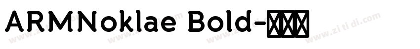 ARMNoklae Bold字体转换